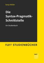 ISBN 9783823380801: Die Syntax-Pragmatik-Schnittstelle - Ein Studienbuch