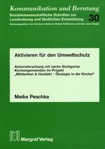 ISBN 9783823613169: Aktivieren für den Umweltschutz. Aktionsforschung mit sechs Stuttgarter Kirchengemeinden im Projekt "Mitdenken & Handeln - Ökologie in der Kirche!" [= Kommunikation und Beratung, 30]