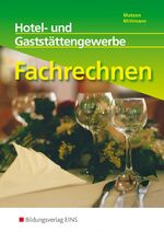 ISBN 9783823705130: Fachrechnen - Ausgabe für das Hotel- und Gaststättengewerbe / Hotel- und Gaststättengewerbe: Schülerband