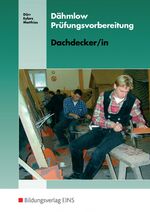 ISBN 9783823735540: Dähmlow Prüfungsvorbereitung - Dachdecker / Dachdeckerin - Zimmerer / Zimmerin / Dachdecker / Dachdeckerin: Prüfungsvorbereitung