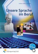 ISBN 9783823759058: Unsere Sprache im Beruf - Lehrbuch für den Deutschunterricht an beruflichen Schulen