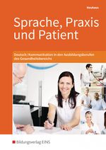 Sprache, Praxis und Patient: Sprache, Praxis und Patient