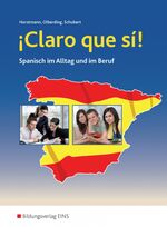 ¡Claro que si! - Spanisch im Alltag und im Beruf - Schulbuch