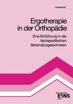 ISBN 9783823781189: Ergotherapie in der Orthopädie / Ergotherapie in der Orthopädie - Eine Einführung in die fachspezifischen Behandlungstechniken / Eine Einführung in die fachspezifischen Behandlungstechniken