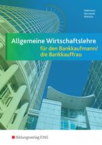 ISBN 9783823789208: Allgemeine Wirtschaftslehre / Allgemeine Wirtschaftslehre für den Bankkaufmann/die Bankkauffrau - für den Bankkaufmann/die Bankkauffrau / Schülerband