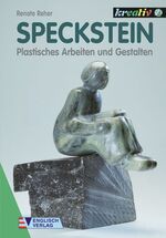 ISBN 9783824104987: Speckstein – Plastisches Arbeiten und Gestalten