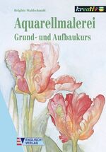 ISBN 9783824109845: Aquarellmalerei, Grund- und Aufbaukurs