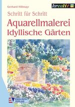 ISBN 9783824111480: Aquarellmalerei – Idyllische Gärten