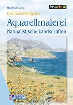 ISBN 9783824112067: Der Kunst-Ratgeber. Aquarellmalerei. Naturalistische Landschaften.