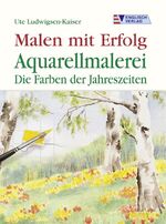 Aquarellmalerei – Die Farben der Jahreszeiten