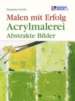 Acrylmalerei – Abstrakte Bilder