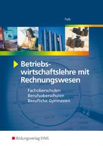 ISBN 9783824279012: Betriebswirtschaftslehre mit Rechnungswesen / Betriebswirtschaftslehre mit Rechnungswesen für Berufliche Oberschulen in Bayern - Ausgabe für Fachoberschulen, Berufsoberschulen, Berufliche Gymnasien / Schülerband 11 / 12