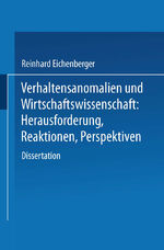 ISBN 9783824401215: Verhaltensanomalien und Wirtschaftswissenschaft - Herausforderung, Reaktionen, Perspektiven