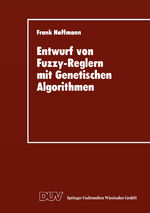 ISBN 9783824420797: Entwurf von Fuzzy-Reglern mit Genetischen Algorithmen