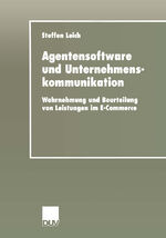 ISBN 9783824421541: Agentensoftware und Unternehmenskommunikation – Wahrnehmung und Beurteilung von Leistungen im E-Commerce