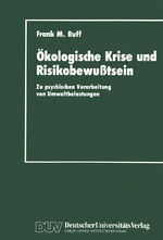 ISBN 9783824440580: Ökologische Krise und Risikobewußtsein - Zu psychischen Verarbeitung von Umweltbelastungen