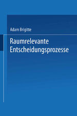 ISBN 9783824441112: Raumrelevante Entscheidungsprozesse - Regionale Wasserversorgung als Konfliktfall