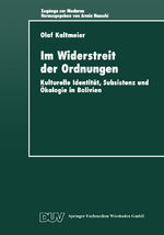 ISBN 9783824443468: Im Widerstreit der Ordnungen / Kulturelle Identität, Subsistenz und Ökologie in Bolivien / Olaf Kaltmeier / Taschenbuch / Zugänge zur Moderne / Paperback / xii / Deutsch / 1999 / EAN 9783824443468