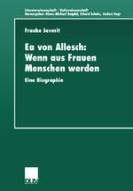 ISBN 9783824443697: Ea von Allesch: Wenn aus Frauen Menschen werden / Eine Biographie / Frauke Severit / Taschenbuch / Literaturwissenschaft Kulturwissenschaft / Paperback / 328 S. / Deutsch / 1999 / EAN 9783824443697