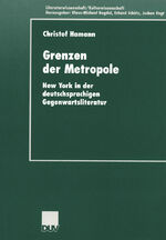 ISBN 9783824444571: Grenzen der Metropole – New York in der deutschsprachigen Gegenwartsliteratur