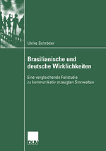 ISBN 9783824445325: Brasilianische und deutsche Wirklichkeiten - Eine vergleichende Fallstudie zu kommunikativ erzeugten Sinnwelten