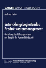 ISBN 9783824461271: Entwicklungsbegleitendes Produktkostenmanagement / Gestaltung des Führungssystems am Beispiel der Automobilindustrie / Andreas Heine / Taschenbuch / Paperback / xvii / Deutsch / 1995