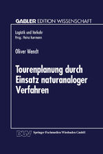 ISBN 9783824461813: Tourenplanung durch Einsatz naturanaloger Verfahren – Integration von Genetischen Algorithmen und Simulated Annealing