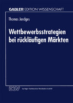 ISBN 9783824462520: Wettbewerbsstrategien bei rückläufigen Märkten