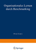 ISBN 9783824462834: Organisationales Lernen durch Benchmarking