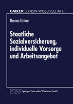 ISBN 9783824468416: Staatliche Sozialversicherung, individuelle Vorsorge und Arbeitsangebot / Thomas Eichner / Taschenbuch / Gabler Edition Wissenschaft / Paperback / xiv / Deutsch / 1999 / Deutscher Universittsverlag