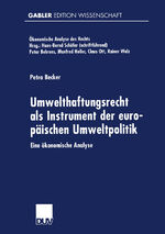 ISBN 9783824469161: Umwelthaftungsrecht als Instrument der europäischen Umweltpolitik | Eine ökonomische Analyse | Petra Becker | Taschenbuch | Ökonomische Analyse des Rechts | Paperback | xxi | Deutsch | 1999