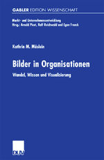 ISBN 9783824469840: Bilder in Organisationen | Wandel, Wissen und Visualisierung | Kathrin M. Möslein | Taschenbuch | Markt- und Unternehmensentwicklung Markets and Organisations | Paperback | xxviii | Deutsch | 2000