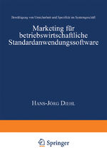 Marketing für betriebswirtschaftliche Standardanwendungssoftware - Bewältigung von Unsicherheit und Spezifität im Systemgeschäft