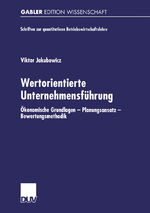 ISBN 9783824472932: Wertorientierte Unternehmensführung – Ökonomische Grundlagen — Planungsansatz — Bewertungsmethodik