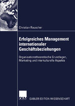 ISBN 9783824476459: Erfolgreiches Management internationaler Geschäftsbeziehungen - Organisationstheoretische Grundlagen, Marketing und interkulturelle Aspekte