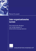 ISBN 9783824478019: Inter-organisationales Lernen - Eine empirische Analyse von Lernprozessen in Unternehmenskooperationen