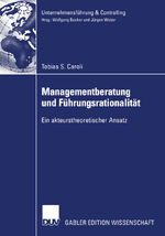 ISBN 9783824483150: Managementberatung und Führungsrationalität - Ein akteurstheoretischer Ansatz