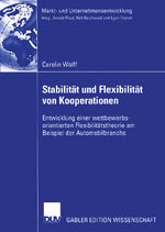 ISBN 9783824483174: Stabilität und Flexibilität von Kooperationen - Entwicklung einer wettbewerbs-orientierten Flexibilitätstheorie am Beispiel der Automobilbranche