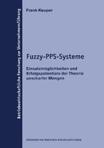 ISBN 9783824490233: Fuzzy-PPS-Systeme | Einsatzmöglichkeiten und Erfolgspotentiale der Theorie unscharfer Mengen | Frank Keuper | Taschenbuch | xl | Deutsch | 1999 | Deutscher Universitätsverlag | EAN 9783824490233