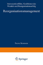 ISBN 9783824490363: Reorganisationsmanagement - Interessenkonflikte, Koalitionen des Wandels und Reorganisationserfolg