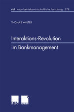 ISBN 9783824490578: Interaktions-Revolution im Bankmanagement