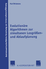 ISBN 9783824490752: Evolutionaere Algorithmen zur simultanen Losgroessen- und Ablaufplanung