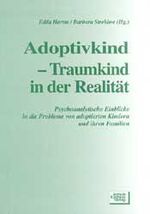 ISBN 9783824801657: Adoptivkind - Traumkind in der Realität - Psychoanalytische Einblicke in die Probleme von adoptierten Kindern und ihren Familien