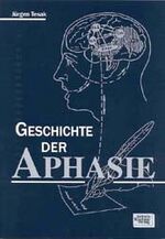 ISBN 9783824804085: Die Geschichte der Aphasie