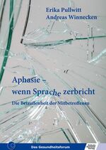 Erika Pullwitt: Aphasie - wenn Sprache z Erika Pullwitt: Aphasie - wenn Sprache z