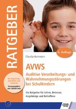 ISBN 9783824809943: AVWS-Auditive Verarbeitungs- und Wahrnehmungsstörungen bei Schulkindern - Ein Ratgeber für Lehrer, Betreuer, Angehörige und Betroffene