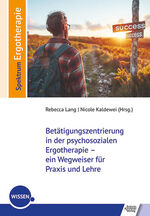 ISBN 9783824813377: Betätigungszentrierung in der psychosozialen Ergotherapie - ein Wegweiser für Praxis und Lehre