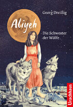 ISBN 9783825153236: Aliyeh. Die Schwester der Wölfe