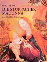 Die Stuppacher Madonna von Matthias Grünewald