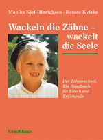 ISBN 9783825172978: Wackeln die Zähne - wackelt die Seele – Der Zahnwechsel. Ein Handbuch für Eltern und Erziehende